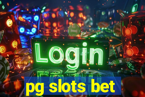 pg slots bet